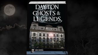  Dayton Ghosts and Legends by Sara Kaushal. On the cover is a picture of a creepy, old, Victorian mansion. The black backrounds displays a full moon and and gnarly tree